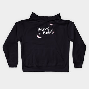 Helping is good Kids Hoodie